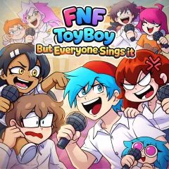 FNF ToyBoy But Everyone Sings it