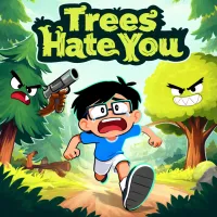 Play Trees Hate You now!