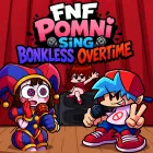 Play FNF Pomni sing Bonkless Overtime