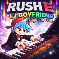 Play FNF RUSH E but BOYFRIEND plays it on Piano now!