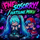 Play FNF SOSORRY! / Hatsune Miku