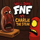 Play FNF Well Done vs Charlie the Steak