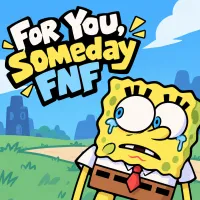 PLay For You, Someday FNF now!